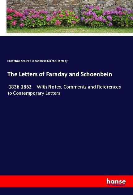 Produktbild The Letters of Faraday and Schoenbein (Deutsch, Christian Friedirich Schoenbein Michael Faraday, 2017)