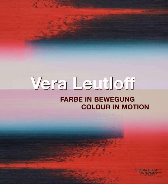 Actual product image Vera Leutloff: Farbe in Bewegung/ Colour in Motion (English, German, Holger Kube Ventura, 2022)
