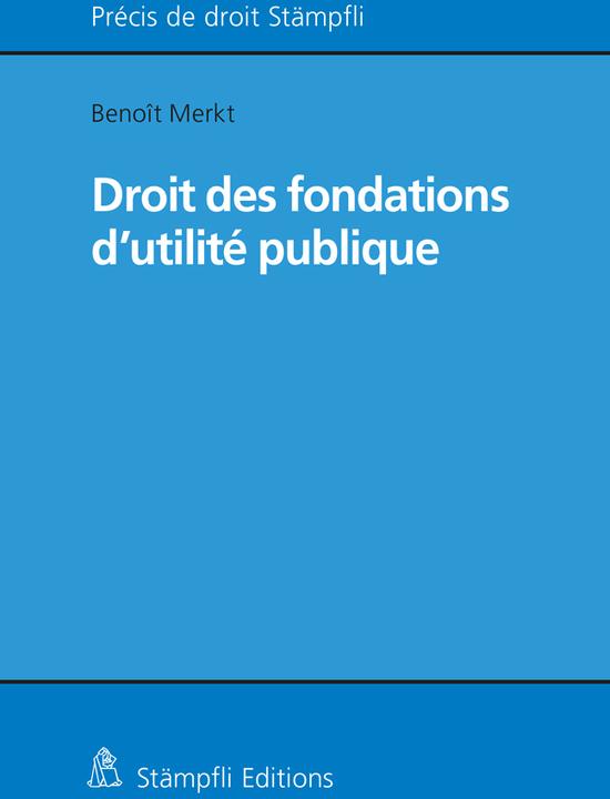 Immagine prodotto Droit des fondations d'utilité publique (Francese, Benoît Merkt, 2021)