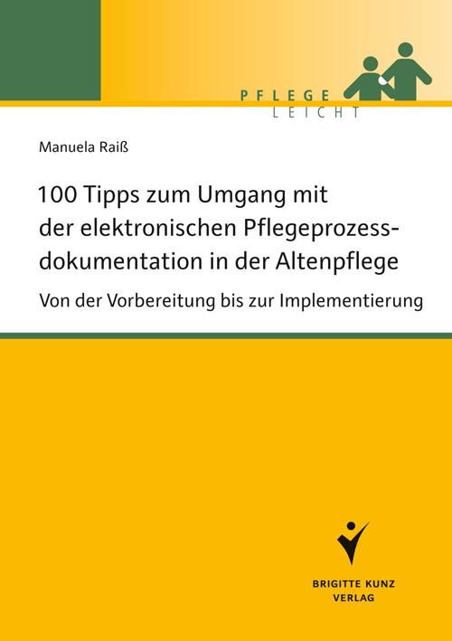 Actual product image 100 Tipps zum Umgang mit der elektronischen Pflegeprozessdokumentation in der Altenpflege (German, Manuela Raiss, 2012)