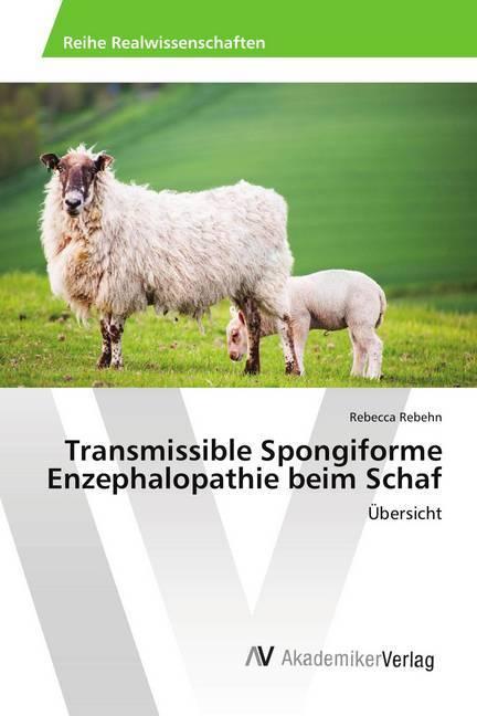 Produktbild Transmissible Spongiforme Enzephalopathie beim Schaf (Rebecca Rebehn, 2017)