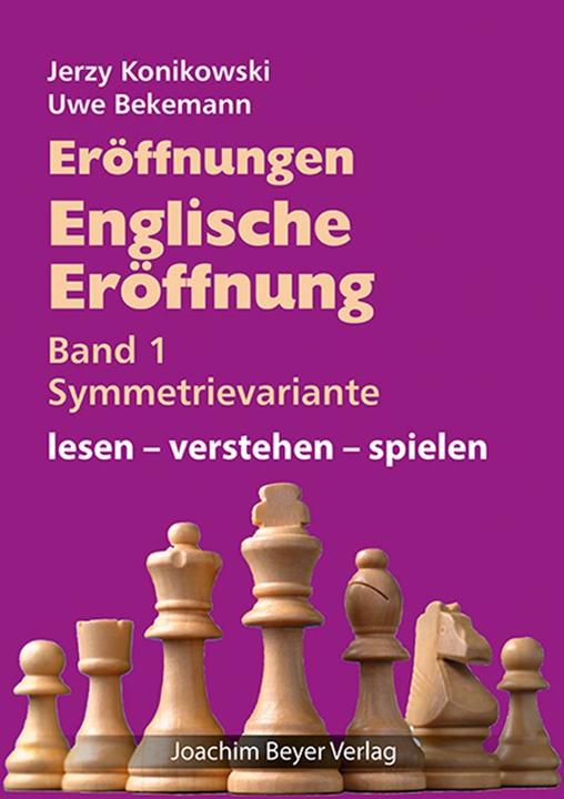 Produktbild Eröffnungen - Englische Eröffnung Band 1 Symmetrievariante (Deutsch, Jerzy Konikowski, Uwe Bekemann, 2024)