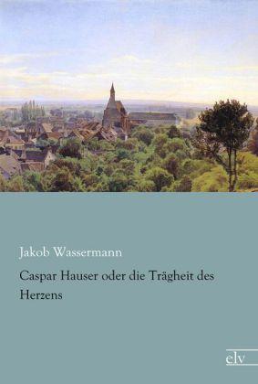 Image du produit Caspar Hauser oder die Trägheit des Herzens (Jacob Verseau, 2013)