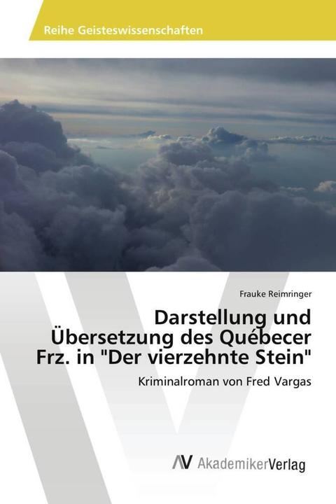 Immagine prodotto Darstellung und Übersetzung des Québecer Frz. in 'Der vierzehnte Stein' (Francese, Frauke Reimringer, 2014)