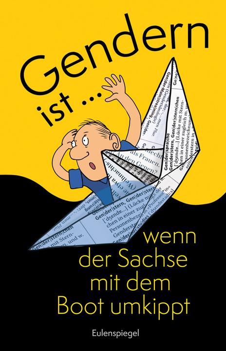 Actual product image Gendern ist... wenn der Sachse mit dem Boot umkippt (German, 2022)
