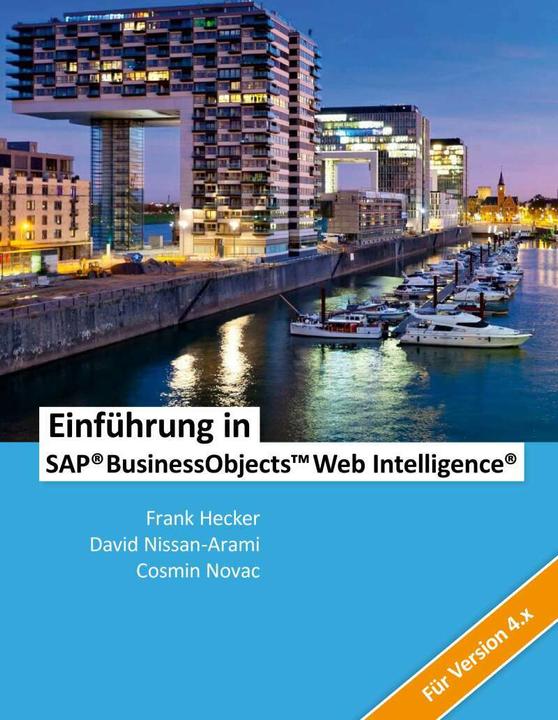Produktbild Espresso Tutorials Einführung in SAP BusinessObjects Web Intelligence (Deutsch, Frank Hecker, Cosmin Novac, David Nissan-Arami, 2019)