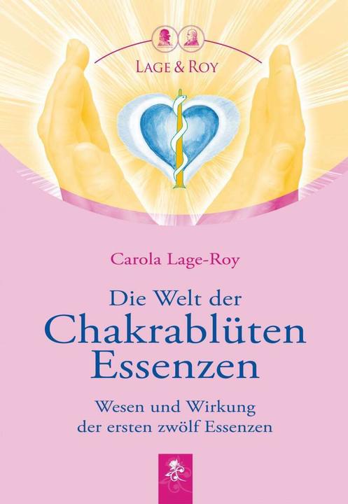 Produktbild Die Welt der Chakrablüten Essenzen (Deutsch, Carola Lage-Roy, 2015)