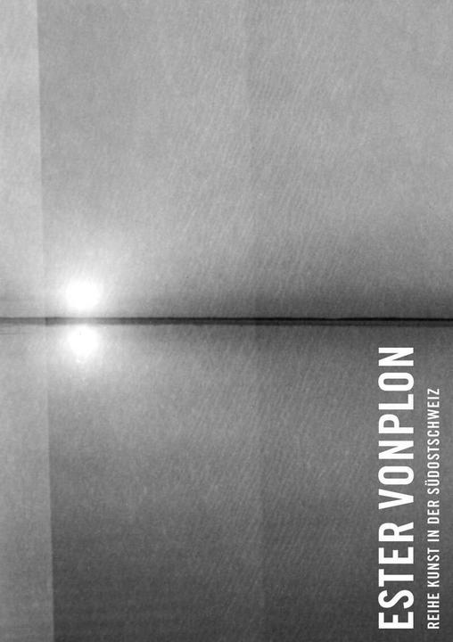 Immagine prodotto Kunst in der Südostschweiz: Ester Vonplon (Tedesco, Andrea Meuli, 2014)
