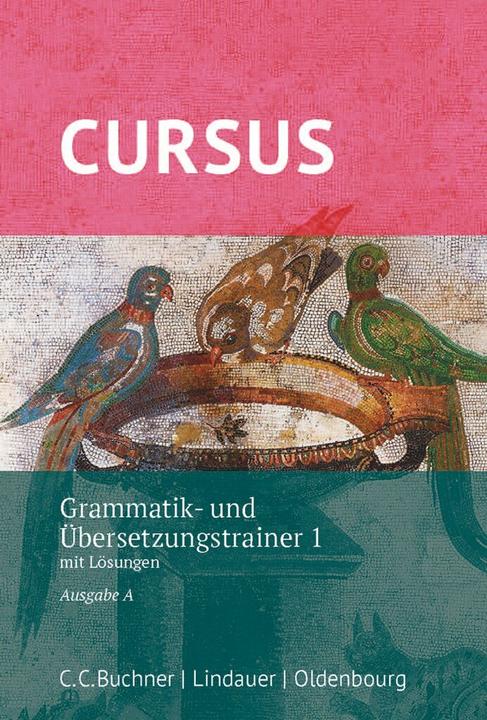 Actual product image Cursus 1. Ausgabe A. Neubearbeitung. Grammatik- und Übersetzungstrainer (German, Latin, Friedrich/Hotz, Maier, 2017)