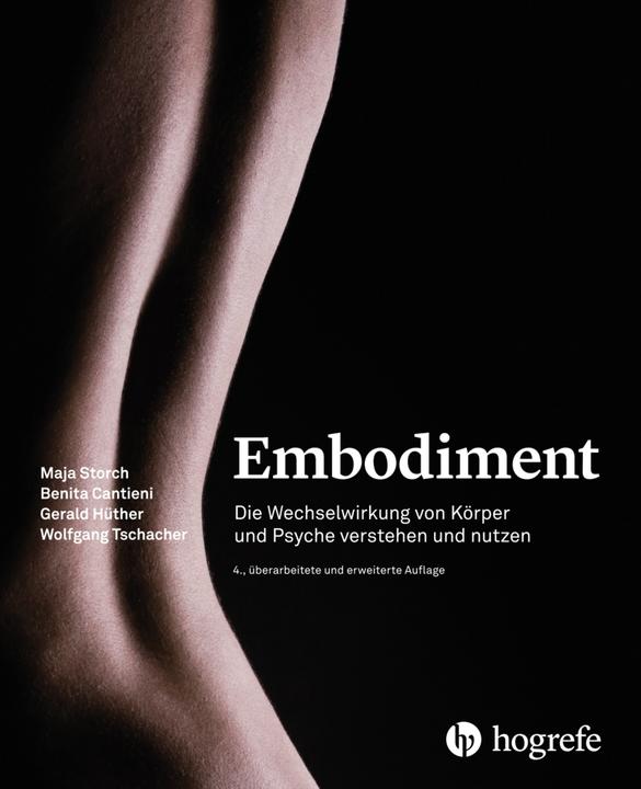 Embodiment (Deutsch, Gerald Hüther, Maja Storch, Benita Cantieni, Wolfgang Tschacher, 2022)