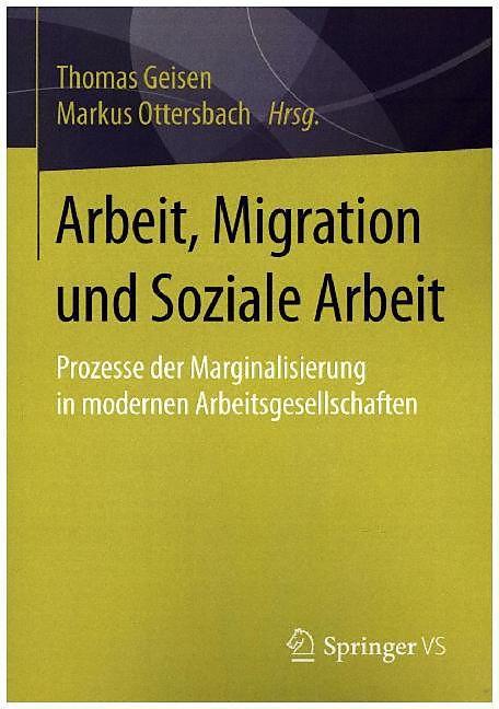Image du produit Arbeit, Migration und Soziale Arbeit (Allemand, Markus Ottersbach, Thomas Geisen, 2015)
