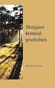 Produktbild Thurgauer Kriminalgeschichten (Deutsch)