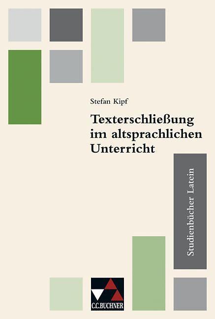 Produktbild Studienbücher Latein 3. Texterschliessung im altsprachlichen Unterricht (Deutsch)