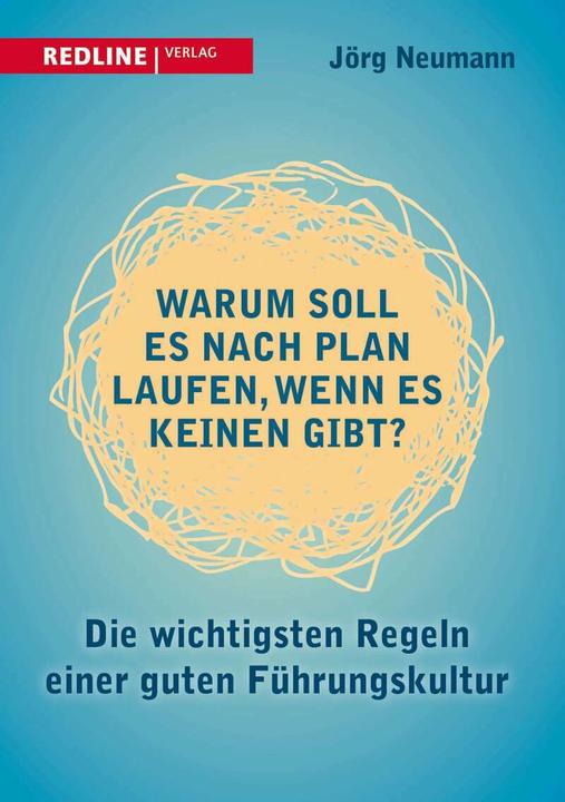 Produktbild Warum soll es nach Plan laufen, wenn es keinen gibt? (Deutsch, Jörg Neumann)