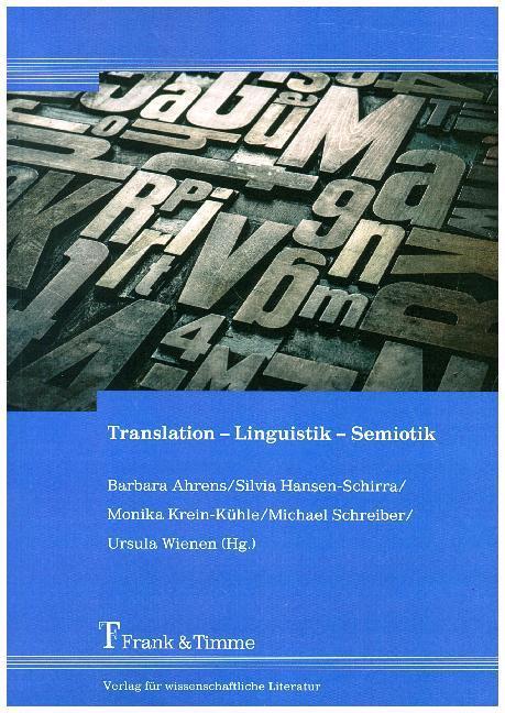 Actual product image Translation - Linguistik - Semiotik (Ursula Wienen, Barbara Ahrens, Michael Schreiber, Silvia Hansen-Schirra, Monika Krein-Kühle, 2018)