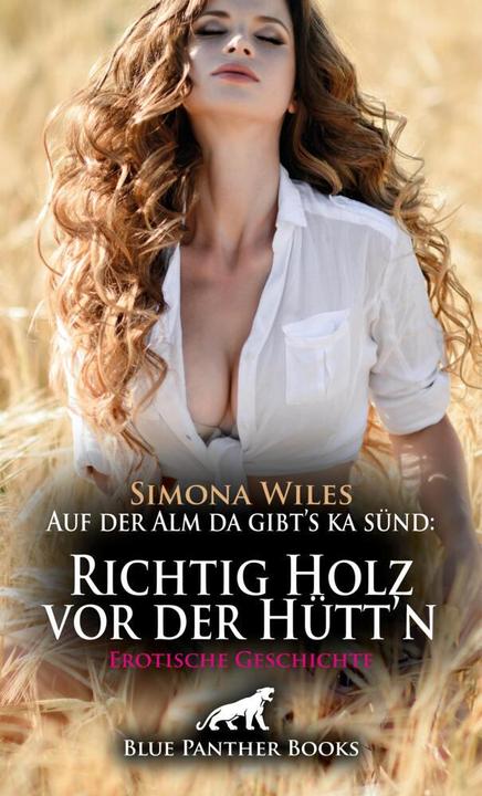 Actual product image Auf der Alm da gibt's ka sünd: Richtig Holz vor der Hütt'n | Erotische Geschichte + 1 weitere Geschi (Simona Wiles, Madison Nash, 2024)