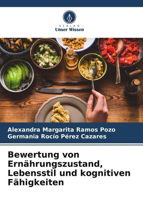 Actual product image Bewertung von Ernährungszustand, Lebensstil und kognitiven Fähigkeiten (Germania Rocío Pérez Cazares, Alexandra Margarita Ramos Pozo, 2023)