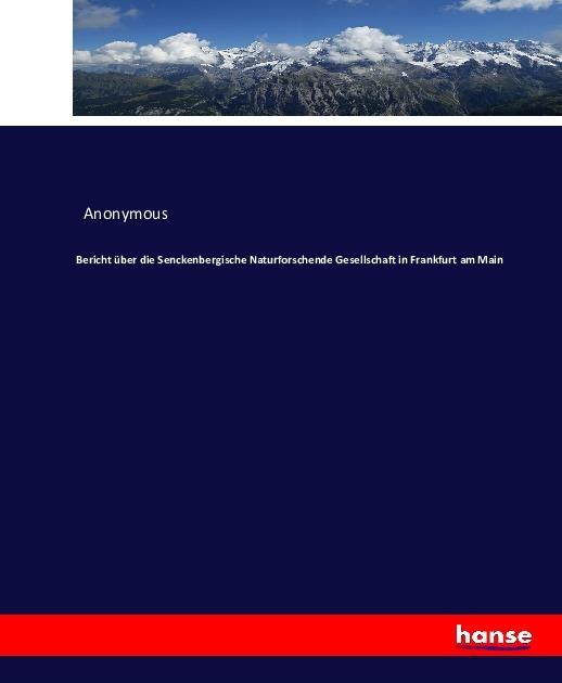 Produktbild Bericht über die Senckenbergische Naturforschende Gesellschaft in Frankfurt am Main (Anonym, 2016)