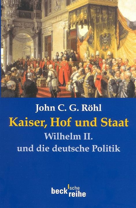 Produktbild Kaiser, Hof und Staat (Deutsch, John C.G. Röhl, 2007)