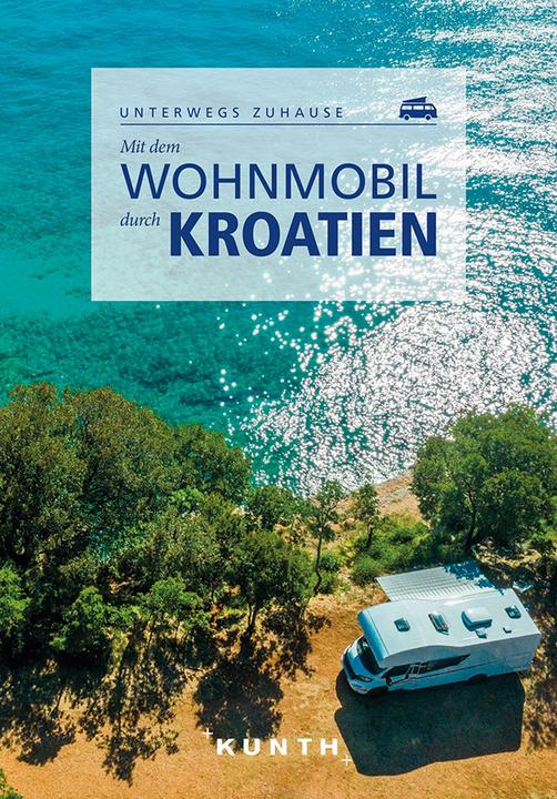 Produktbild Mit dem Wohnmobil durch Kroatien (Deutsch, Daniela Kebel, Daniela Schetar, Sibylle von Kapff, Iris Schaper, 2021)