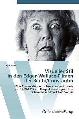 Immagine prodotto Visueller Stil in den Edgar-Wallace-Filmen der Rialto/Constantin (Tedesco, Felix Brand, 2012)