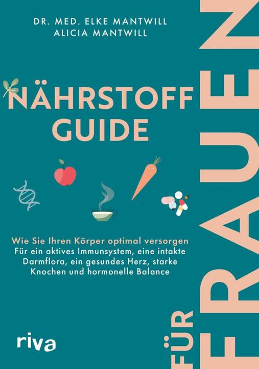 Label énergétique Mantwill:Nährstoff-Guide für Frauen (Allemand, Alicia Mantwill, Elke Mantwill, docteur en médecine, 2024)