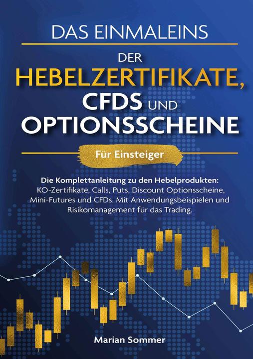 Produktbild Das Einmaleins der Hebelzertifikate, CFDs und Optionsscheine für Einsteiger (Deutsch, Marian Sommer, 2024)