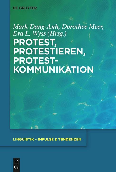 Actual product image Protest, Protestieren, Protestkommunikation (German, Mark Dang-Anh, Dorothee Meer, Eva Lia Wyss, 2021)