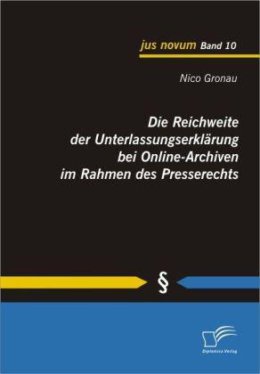 Produktbild Die Reichweite der Unterlassungserklärung bei Online-Archiven im Rahmen des Presserechts (Deutsch, Nico Gronau, 2010)