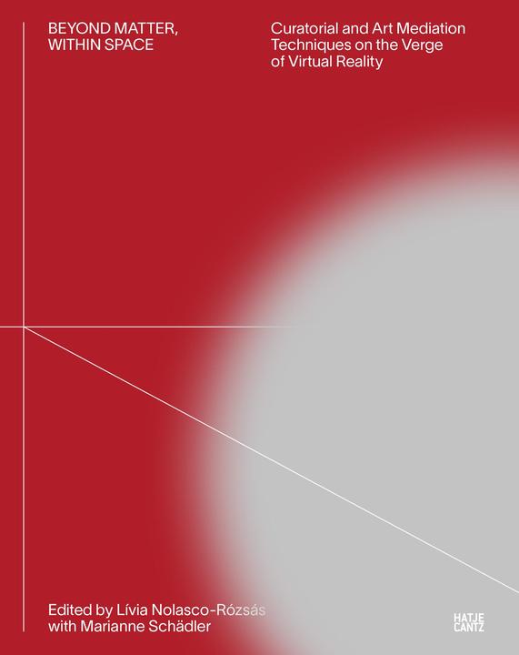 Produktbild Beyond Matter, Within Space (Englisch, Helen Kaplinsky, Corina L. Apostol, Lívia Nolasco-Rózsás, Siegfried Zielinski, 2023)