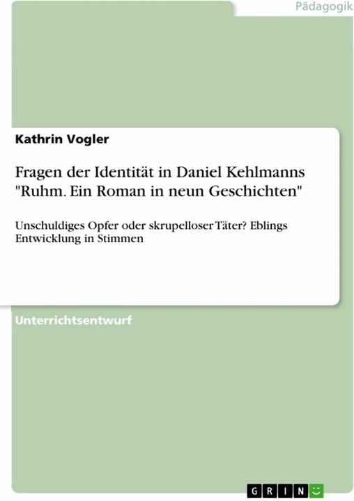 Produktbild Fragen der Identität in Daniel Kehlmanns "Ruhm. Ein Roman in neun Geschichten (Deutsch, Kathrin Vogler, 2019)