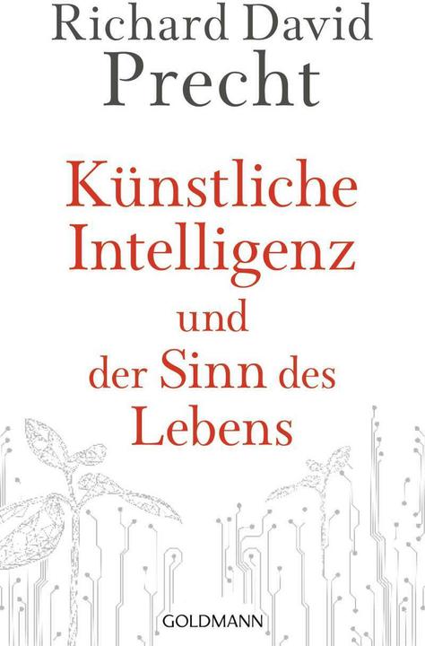 Image du produit Künstliche Intelligenz und der Sinn des Lebens (Allemand, Richard David Precht, 2020)