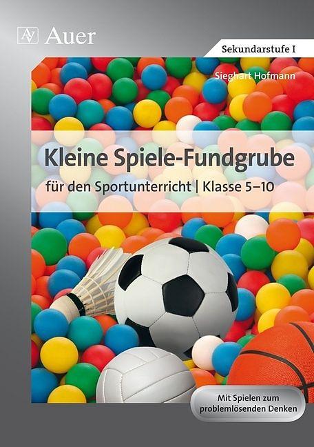 Actual product image Kleine Spiele-Fundgrube für den Sportunterricht (German, Sieghart Hofmann, 2011)