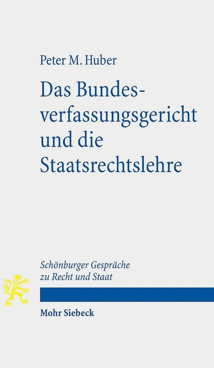 Produktbild Das Bundesverfassungsgericht und die Staatsrechtslehre (Deutsch, Peter M. Huber, 2024)