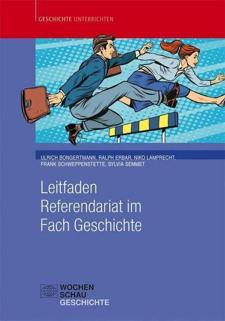 Immagine prodotto Leitfaden Referendariat im Fach Geschichte (Tedesco, Ralph Erbar, Franchi Schweppenstette, Niko Lamprecht, Sylvia Semmet, Ulrich Bongertmann, 2017)