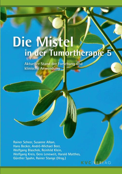 Produktbild Die Mistel in der Tumortherapie 5 (Deutsch, Englisch, Gero Leneweit, Harald Matthes, André-Michael Beer, Günther Spahn, Rainer Scheer, Reinhild Klein, Hans Becker, Rainer Stange, Susanne Alban, Wolfgang Blaschek, 2020)