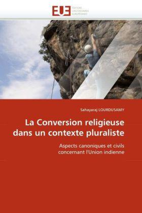 Produktbild La Conversion religieuse dans un contexte pluraliste (Sahayaraj Lourdusamy, 2010)