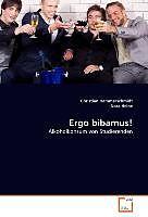 Produktbild Ergo bibamus! (Deutsch, Nora Heine, Christian Hammerschmidt, 2008)
