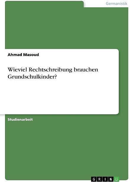 Produktbild Wieviel Rechtschreibung brauchen Grundschulkinder? (Deutsch)