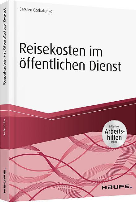 Actual product image Reisekosten im öffentlichen Dienst - inkl. Arbeitshilfen online (German, Carsten Gorbatenko, 2019)