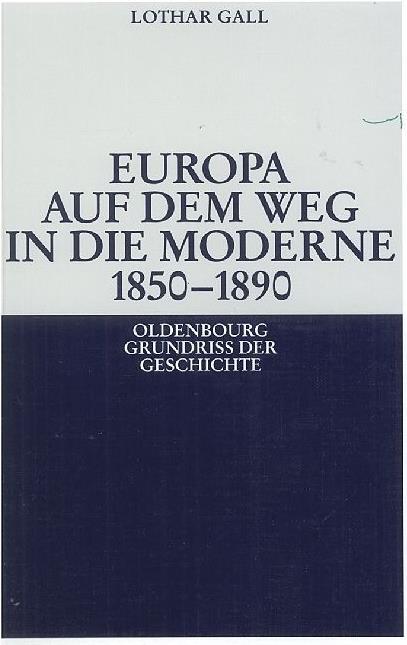 Produktbild Europa auf dem Weg in die Moderne 1850-1890 (Deutsch, Lothar Gall, 2008)