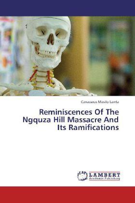 Immagine prodotto Reminiscences Of The Ngquza Hill Massacre And Its Ramifications (Canasseus Masilo Lamla, 2013)