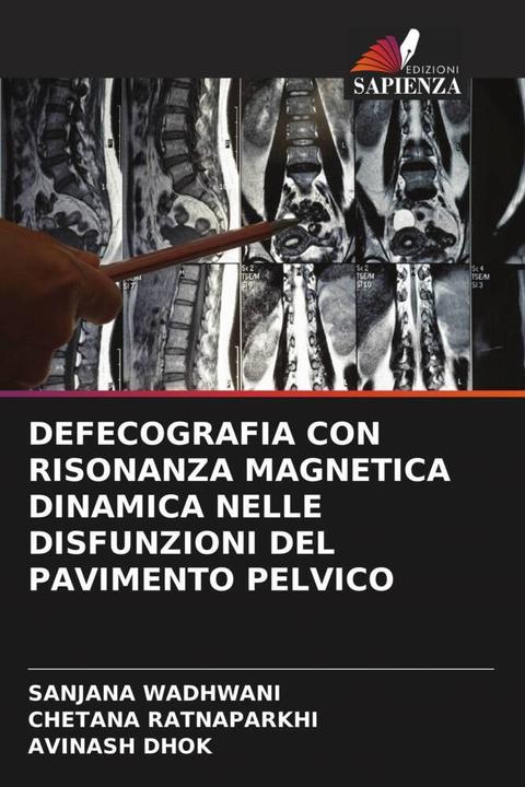 Image du produit Defecografia Con Risonanza Magnetica Dinamica Nelle Disfunzioni Del Pavimento Pelvico (Sanjana Wadhwani, Chetana Ratnaparkhi, Avinash Dhok, 2022)