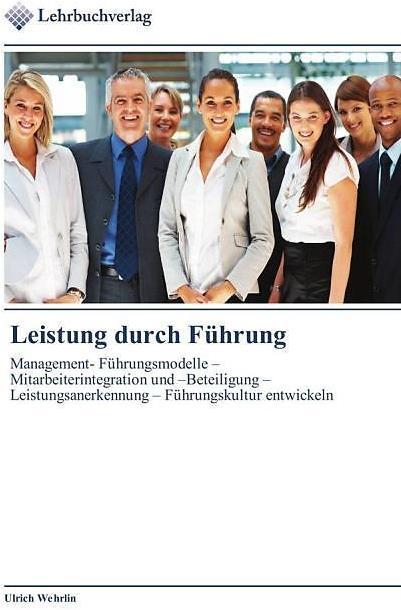 Produktbild Leistung durch Führung (Deutsch, Ulrich Wehrlin, 2013)