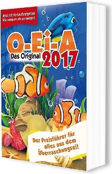 Immagine prodotto O-Ei-A 2017 - L'originale - La guida ai prezzi per tutto ciò che riguarda l'uovo a sorpresa! (Tedesco, Francese, Inglese)