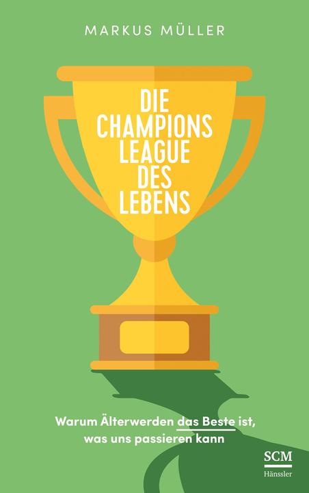 Produktbild Die Champions League des Lebens (Deutsch, Markus Müller, 2022)