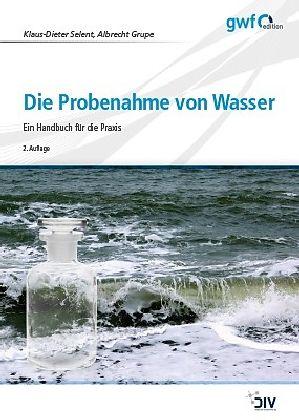 Actual product image Die Probenahme von Wasser (German, Klaus-Dieter Selent, Albrecht Grupe, 2018)
