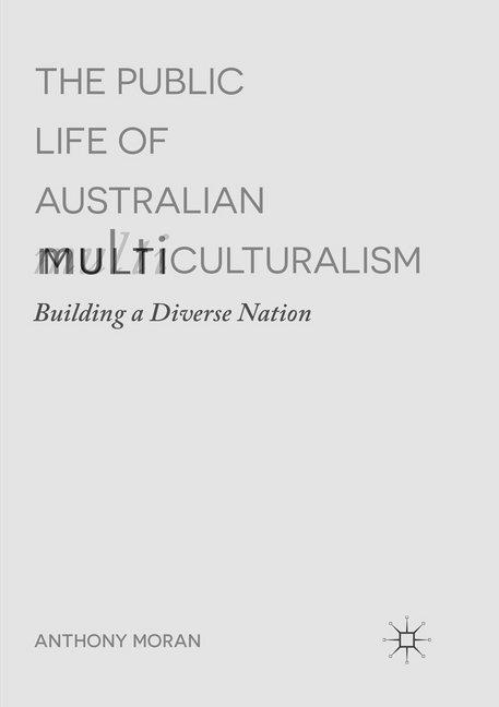 Actual product image The Public Life of Australian Multiculturalism (English, Anthony Moran, 2018)