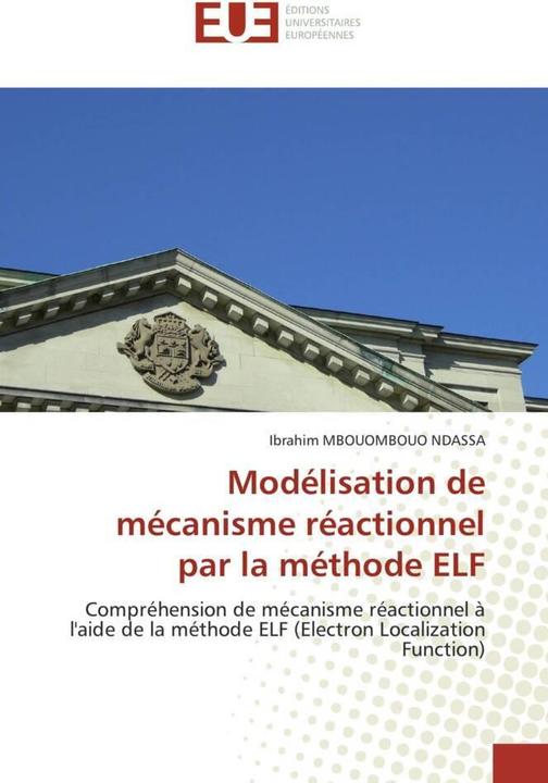 Image du produit Modélisation de mécanisme réactionnel par la méthode ELF (Ibrahim Mbouombouo Ndassa, 2011)