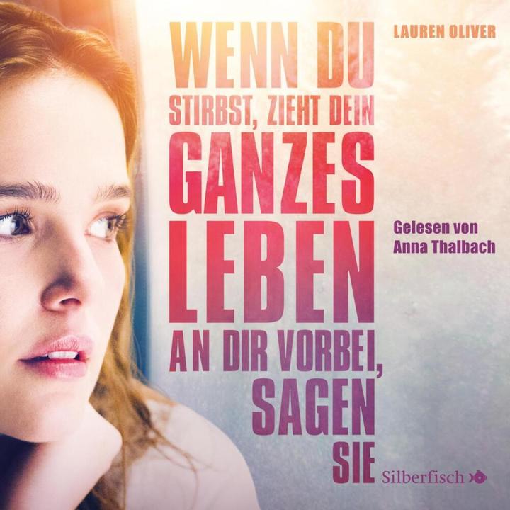 Produktbild Wenn du stirbst, zieht dein ganzes Leben an dir vorbei, sagen sie - Die Filmausgabe (Lauren Oliver, Deutsch)